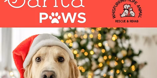 Santa Paws- a Fundraiser for Whispurring Hope Animal Rescue & Rehab