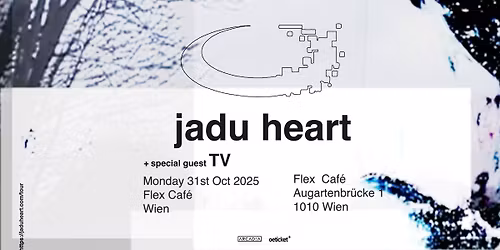 JADU HEART (UK) \u2022 Flex \u2022 Wien