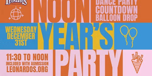 Leonardo's Noon Year's Eve! \ud83c\udf89