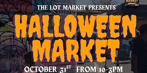 The Lot Market Presents: A Halloween Market