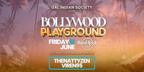 UAL Indian Society presents Bollywood Playground @hardrockcafelondon (12 June 2026) - Bollywood Night in Park Lane, Mayfair [TRENDING\ud83d\udd25] 