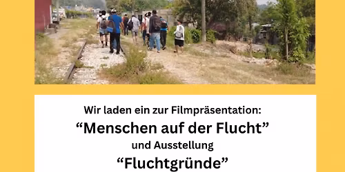 Film & Gespr\u00e4ch "Menschen auf der Flucht" - inkl. Ausstellung "Fluchtgr\u00fcnde"