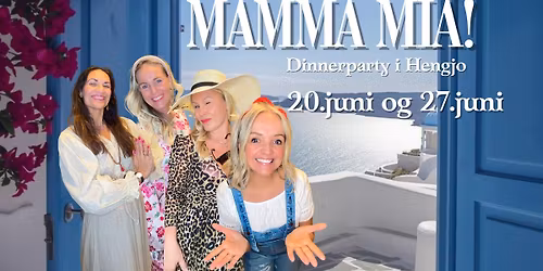 Mamma Mia! Dinnerparty i Hengjo L\u00f8rdag 20. juni & 27.juni