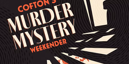 Cofton's Murder Mystery Weekender