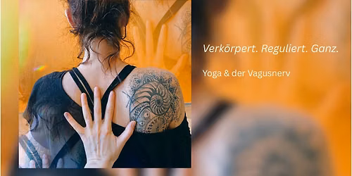 Verk\u00f6rpert. Reguliert. Ganz. \u2013 Yoga & der Vagusnerv