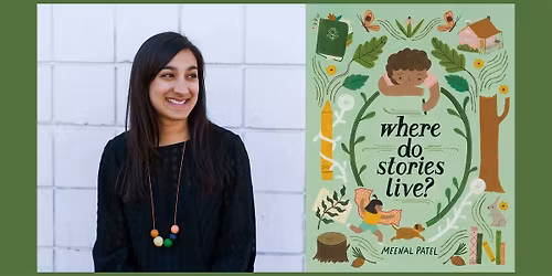 Meenal Patel, WHERE DO STORIES LIVE? - Storytime