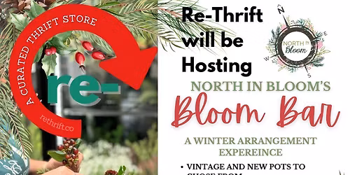 North In Bloom Pop-up @ Re-Thrift 