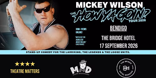 HOW YA GOIN? - BENDIGO - THE BRIDGE HOTEL