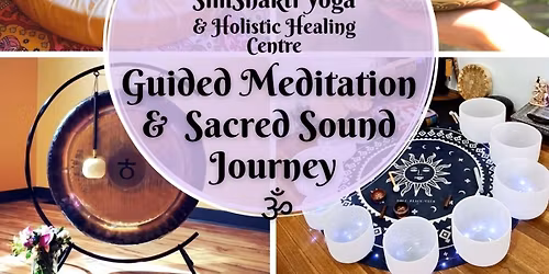 Sacred Healing Sound Journey  & Guided Meditation