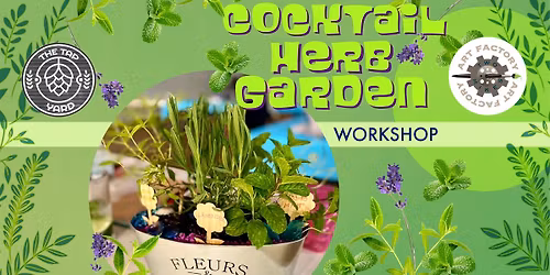Cocktail Herb Garden Workshop in a Beer Garden - The Tap Yard (Brookfield)