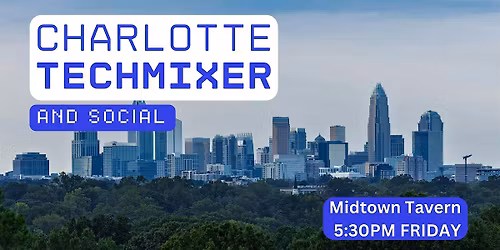 Charlotte Tech Mixer and Social (Tech \/ AI \/ Data \/ IT) \u2728