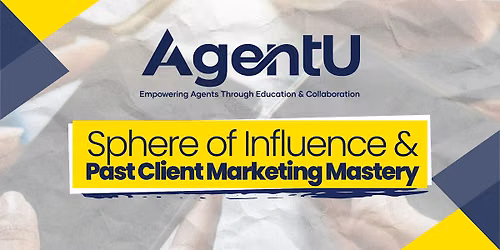Sphere of Influence and Past Client Marketing Mastery