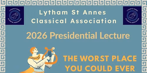 Presidential Lecture: \u2018The Worst Place You Could Ever Be: Visiting the Ancient Sanctuary of Olympia\u2019