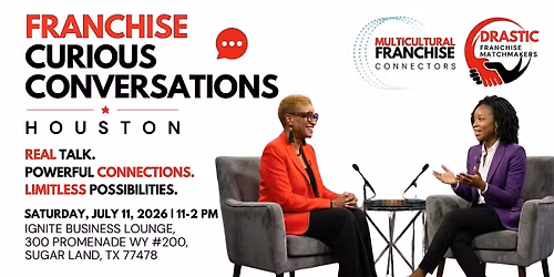 Franchise Curious Conversations - HOUSTON