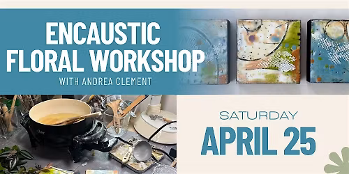 Encaustic Floral Workshop
