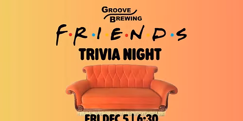 Friends Trivia Night at Groove Brewing!