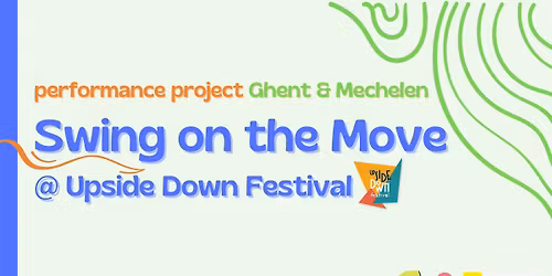 Create a Performance! Swing On The Move Co-Creation Session for Upside Down Festival