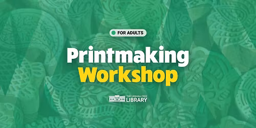 Printmaking Workshop for Adults - Registration Required