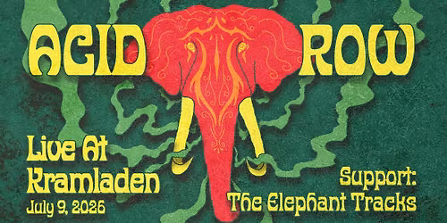 Acid Row (CZ) + The Elephant Tracks (AUT) I Kramladen