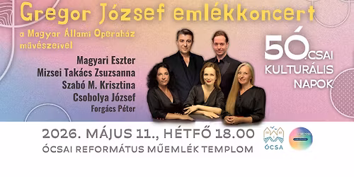 Gregor J\u00f3zsef eml\u00e9kkoncert az \u00d3csai Reform\u00e1tus M\u0171eml\u00e9k Templomban