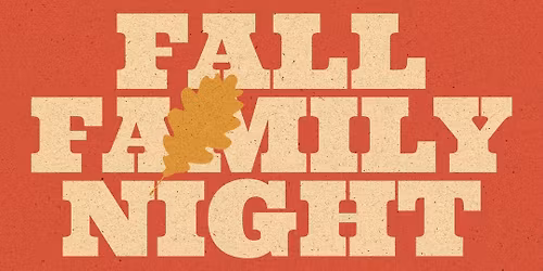 FALL FAMILY NIGHT\ud83c\udf42