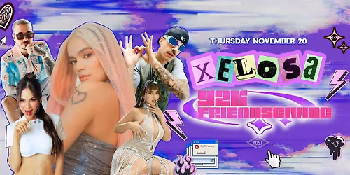 XELOSA Y2K FRIENDSCIVINC  @ YOSTTHEATER