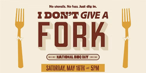 I Don't Give a Fork (National BBQ Day)