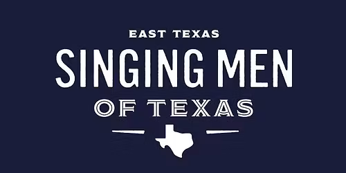Night of Worship with the Singing Men of Texas - East 