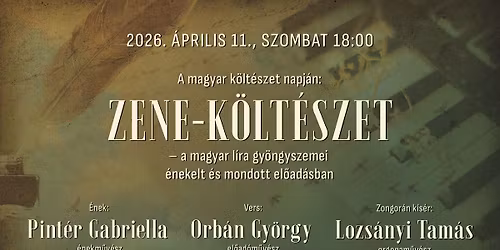 A magyar k\u00f6lt\u00e9szet napj\u00e1n: Zene-K\u00f6lt\u00e9szet - a magyar l\u00edra gy\u00f6ngyszemei \u00e9nekelt \u00e9s mondott el\u0151ad\u00e1sban