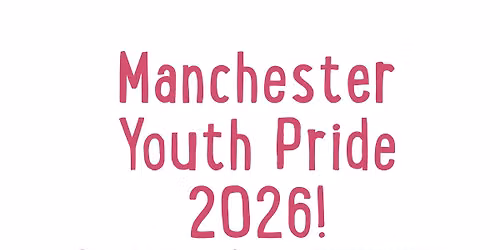 MANCHESTER YOUTH PRIDE 2026