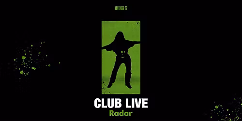 CLUB LIVE \/\/ Radar
