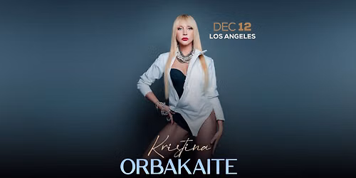 Kristina Orbakaite \u2022 Los Angeles
