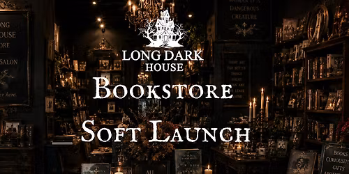 The Long Dark House Bookstore ( Soft Launch )