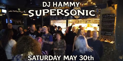 DJ Hammy presents SUPERSONIC - Live at Steam Town