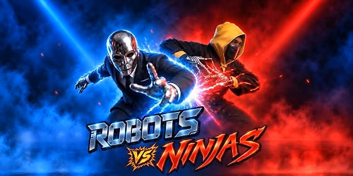 SUPER CR3W Presents: ROBOTS vs NINJAS