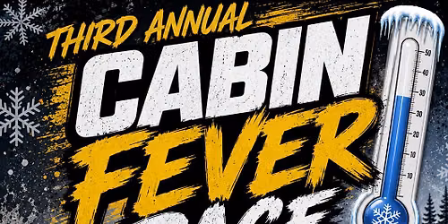 3rd Annual Cabin Fever