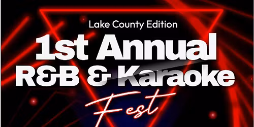 1st annual R&B and Karaoke Fest ( Lake County)