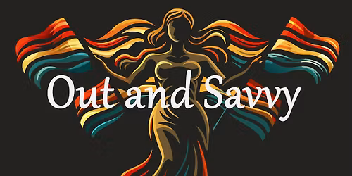 Out & Savvy - Bring a Friend. Become a Friend.