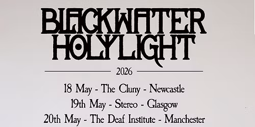 core. presents: Blackwater Holylight | Stereo, Glasgow | 19.05.26