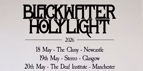 core. presents: Blackwater Holylight | Stereo, Glasgow | 19.05.26
