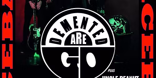 Good Wrecking Tonight presents Demented Are Go\/Uncle Peanut