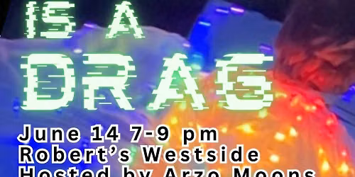 Politics Is A Drag @ Robert's Westside