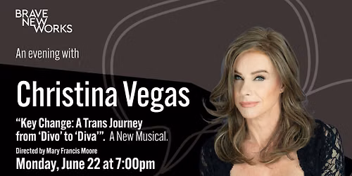 Christina Vegas \u2013 Key Change: A Trans Journey From \u2018Divo\u2019 To \u2018Diva\u2019. A New Musical 