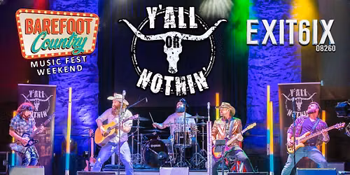 Y'all Or Nothin' *BAREFOOT COUNTRY MUSIC FEST WEEKEND* @ Exit 6IX - N. Wildwood, NJ