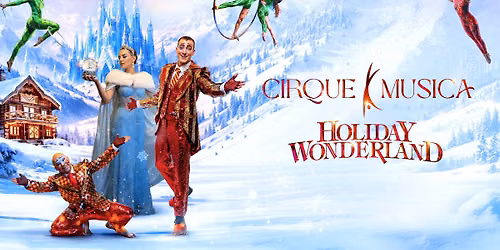 Cirque Musica Holiday Wonderland