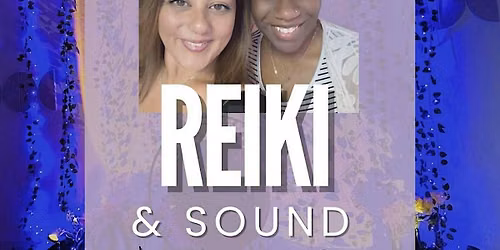 Reiki & Sound Bath with Sonia & Sasha