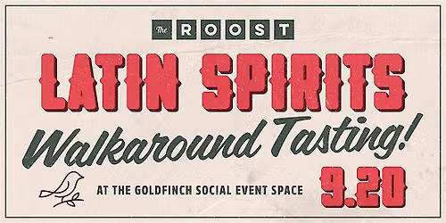 LATIN AMERICA SPIRITS WALKAROUND TASTING + SHOWCASE AT THE ROOST
