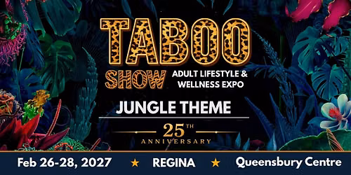 Regina Taboo Show - Adult Lifestyle & Wellness Expo 2027