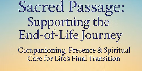 Sacred Passage: Supporting the End-of-Life Journey Certification Program