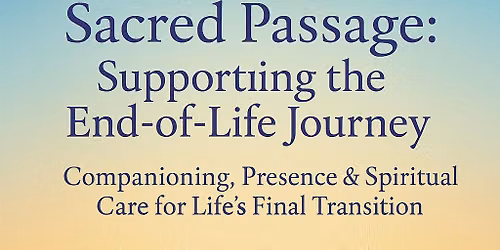 Sacred Passage: Supporting the End-of-Life Journey Certification Program